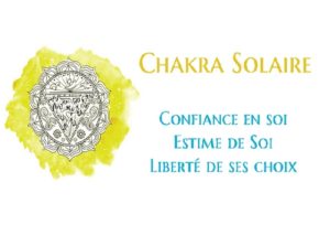 Chakra Solaire : Confiance, Estime et Liberté de Ses Choix