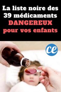 39 Médicaments Dangereux Pour Vos Enfants